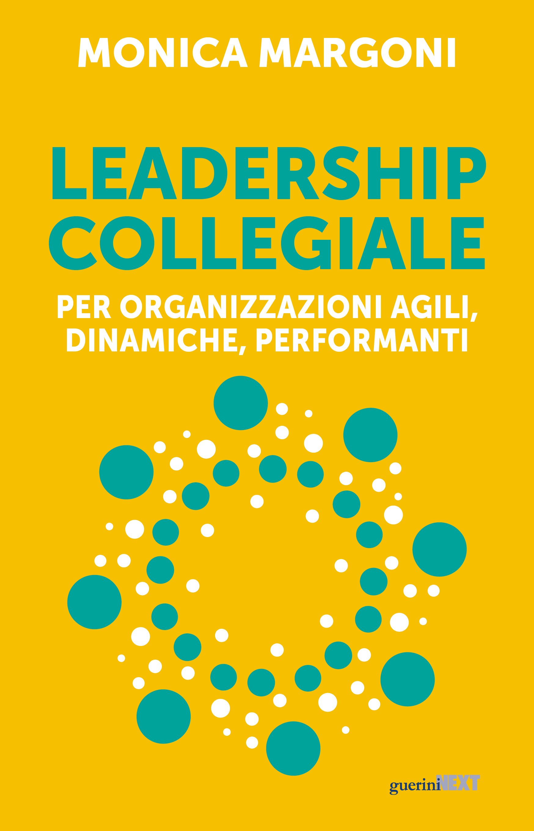 Leadership collegiale: Per organizzazioni agili, dinamiche, performanti